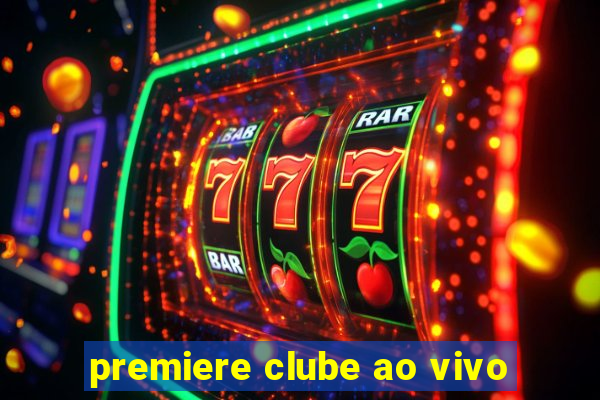 premiere clube ao vivo